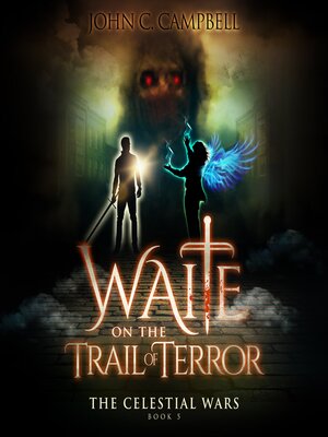 cover image of Waite on the Trail of Terror, the Celestial Wars—Episode 5